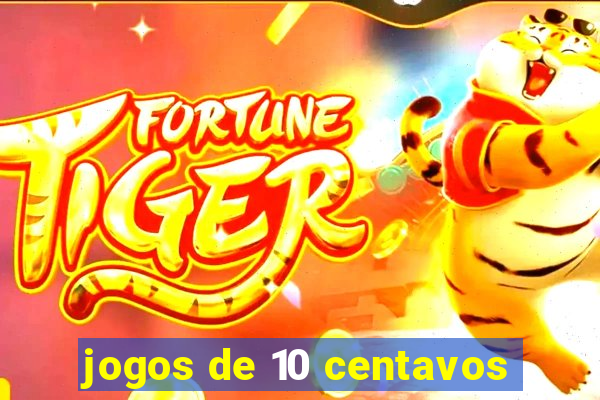 jogos de 10 centavos